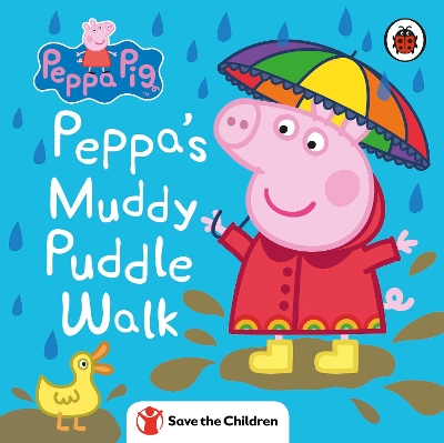 PEPPA-PIG-PEPPAS-MUDDY-PUDDLE-WALK-SAVE-THE-CHILDREN-BOAR.jpg PEPPA PIG: PEPPAS MUDDY PUDDLE WALK (SAVE THE CHILDREN) BOAR