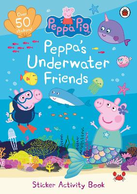 PEPPA PIG: PEPPAS UNDERWATER FRIENDS STICKER BOOK - PEPPA PI