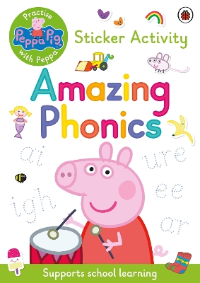 PEPPA PIG: PRACTISE WITH PEPPA: AMAZING PHONICS STICKER BOOK