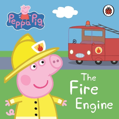 PEPPA PIG: THE FIRE ENGINE: MY FIRST STORYBOOK BOARD BOOK -