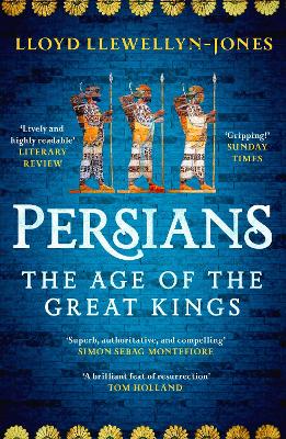 PERSIANS : THE AGE OF THE GREAT KINGS - PROFESSOR LLOYD LLEW