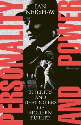 PERSONALITY AND POWER : BUILDERS AND DESTROYERS OF MODERN EU