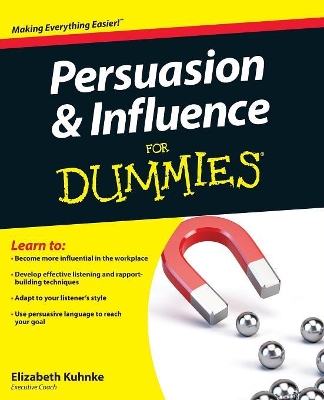 PERSUASION AND INFLUENCE FOR DUMMIES PB - ELIZABETH KUHNKE