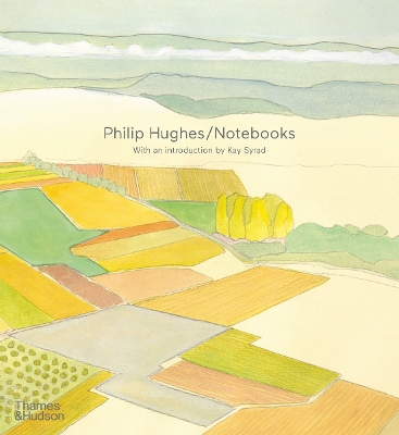PHILIP HUGHES: NOTEBOOKS HC - PHILIP HUGHES-KAY SYRAD-STEPHE