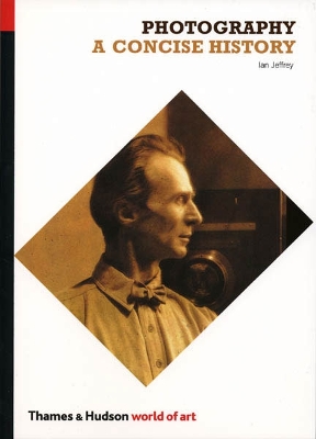PHOTOGRAPHY: A CONCISE HISTORY PB - IAN JEFFREY