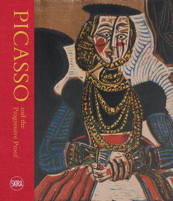 PICASSO AND THE PROGRESSIVE PROOF: MASTERPIECES IN PRINT HC
