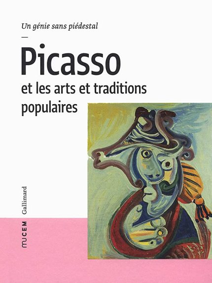 PICASSO ET LES ARTS ET TRADITIONS POPULAIRES - COLLECTIFS GA