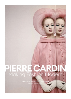PIERRE CARDIN : MAKING FASHION MODERN - JEAN-PASCAL HESSE-PI