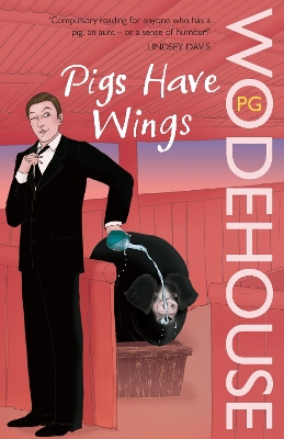 PIGS HAVE WINGS : BLANDINGS CASTLE PB - P.G. WODEHOUSE