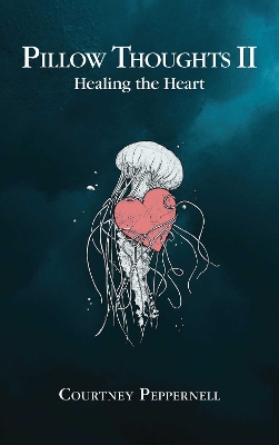 PILLOW THOUGHTS II : HEALING THE HEART PB - COURTNEY PEPPERN