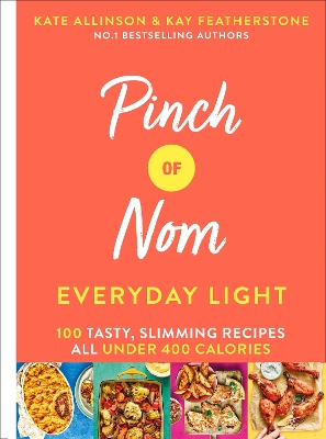 PINCH OF NOM: EVERYDAY LIGHT - KAY ALLINSON-KATE ALLINSON
