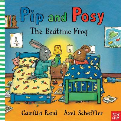 PIP AND POSY : THE BEDTIME FROG HC - AXEL SCHEFFLER-CAMILLA