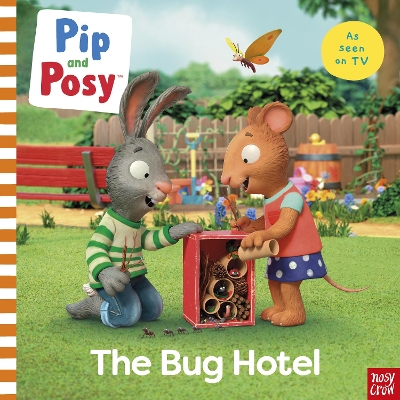 PIP AND POSY: THE BUG HOTEL PB - NOSY CROW LTD-FELIX TANDON-