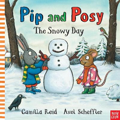 PIP AND POSY: THE SNOWY DAY - AXEL SCHEFFLER-CAMILLA REID