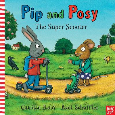 PIP AND POSY : THE SUPER SCOOTER - AXEL SCHEFFLER