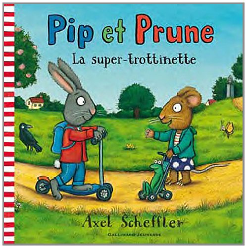 PIP-ET-PRUNE-LA-SUPER-TROTTINETTE-HC-SCHEFFLER-AXEL.jpg PIP ET PRUNE : LA SUPER TROTTINETTE HC - SCHEFFLER AXEL