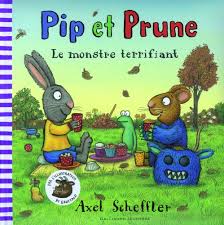 PIP ET PRUNE : LE MONSTRE TERRIFIANT  HC - SCHEFFLER AXEL