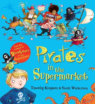 PIRATES IN THE SUPER MARKET  PB - SARAH WARBURTON-TIMOTHY KN