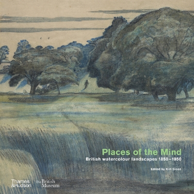 PLACES OF THE MIND (BRITISH MUSEUM): BRITISH WATERCOLOUR LAN