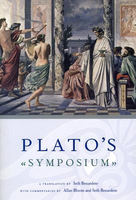 PLATOS SYMPOSIUM  HC - PLATO PLATO-SETH BENARDETE