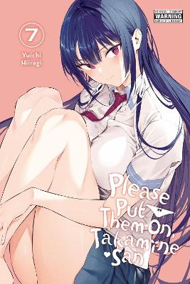 PLEASE PUT THEM ON TAKAMINE-SAN VOL. 7 - JAMIL STEWARTKEI CO