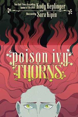 POISON IVY: THORNS - KODY KEPLINGER-SARA KIPIN