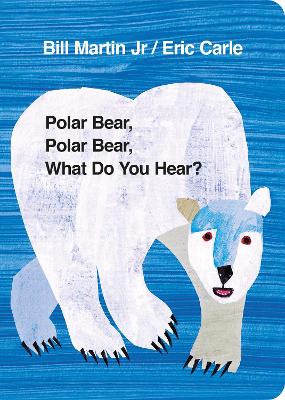 POLAR BEAR POLAR BEAR WHAT DO YOU HEAR? PB - ERIC CARLE-MR B
