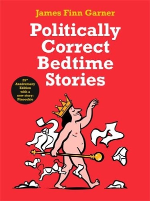 POLITICALLY CORRECT BEDTIME STORIES HC - JAMES FINN GARNER