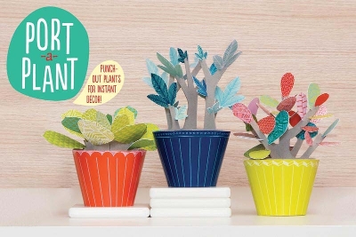 PORT-A-PLANT (POP UP BOOK) - CHRONICLE BOOKS