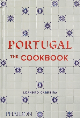 PORTUGAL : THE COOKBOOK HC - LEANDRO CARREIRA