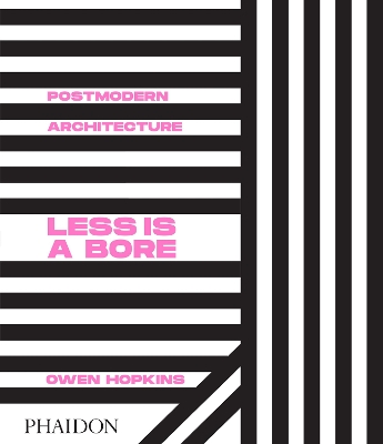 POSTMODERN ARCHITECTURE: LESS IS A BORE HC - OWEN HOPKINS