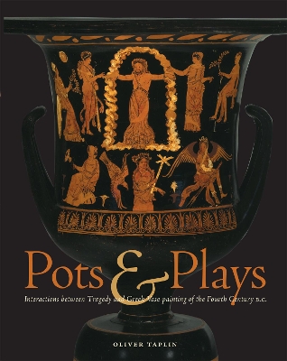 POTS AND PLAYS: INTERACTIONS BETWEEN TRAGEDY AND GREEK VASE-