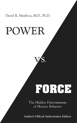 POWER VS. FORCE : THE HIDDEN DETERMINANTS OF HUMAN BEHAVIOUR