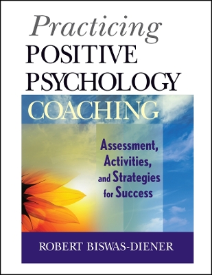 PRACTICING POSITIVE PSYCHOLOGY COACHING : ASSESMENTACTIVITIE