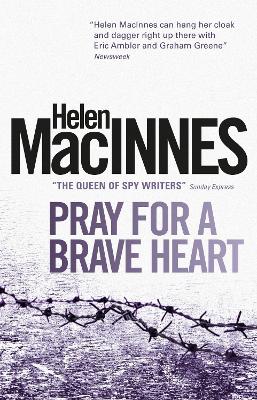 PRAY FOR A BRAVE HEART - HELEN MACINNES