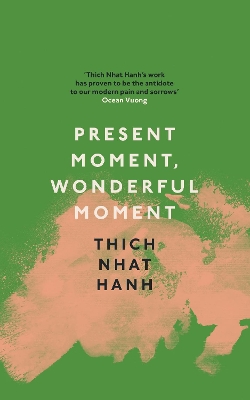PRESENT MOMENT WONDERFUL MOMENT - THICH NHAT HANH
