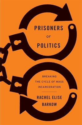 PRISONERS OF POLITICS - RACHEL ELISE BARKOW