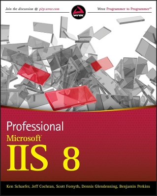 PROFESSIONAL MICROSOFT IIS 8 - KENNETH SCHAEFER-JEFF COCHRAN