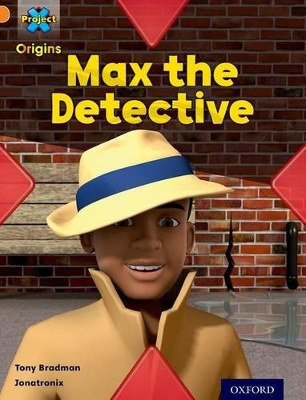 PROJECT X ORIGINS : MAX THE DETECTIVE (STAGE 6) PB - TONY BR