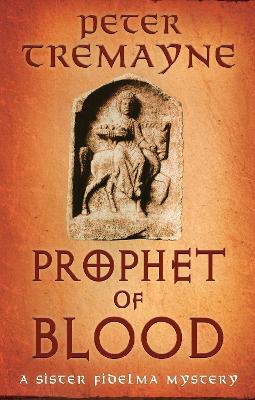 PROPHET OF BLOOD : SISTER FIDELMA MYSTERIES BOOK 35 PB - PET