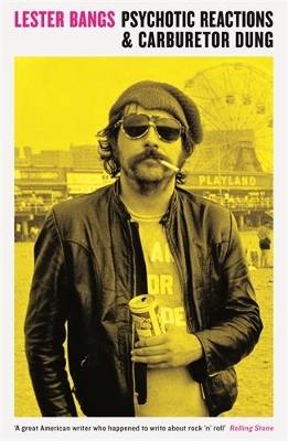 PSYCHOTIC REACTIONS AND CARBURETOR DUNG PB - LESTER BANGS-GR