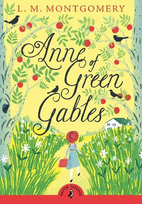 PUFFIN CLASSICS : ANNE OF GREEN GABLES PB A FORMAT - L. M. M
