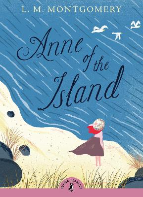 PUFFIN CLASSICS : ANNE OF THE ISLAND PB A FORMAT - L. M. MON