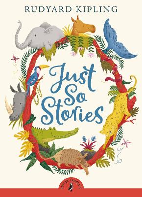 PUFFIN CLASSICS : JUST SO STORIES PB A FORMAT - RUDYARD KIPL