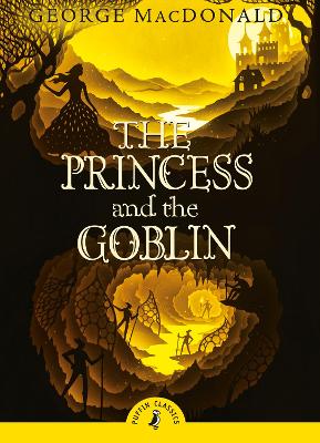 PUFFIN CLASSICS : THE PRINCESS AND THE GOBLIN N/E PB A FORMA