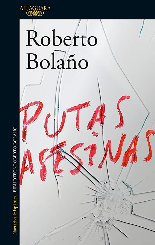 PUTAS ASESINAS  TAPA BLANDA - ROBERTO BOLANO