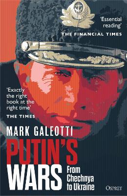 PUTINS WARS : FROM CHECHNYA TO UKRAINE PB - MARK GALEOTTI