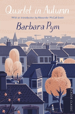 QUARTET IN AUTUMN - BARBARA PYM-ALEXANDER MCCALL SMITH