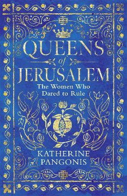 QUEENS OF JERUSALEM HC - KATHERINE PANGONIS