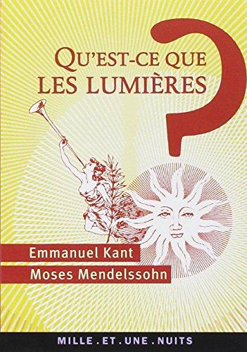 QUEST-CE QUE LES LUMIERES ? - KANT/MENDELSSOHN